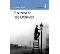 El Retorno De Filip Latinovicz