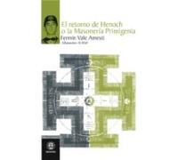 El Retorno De Henoch O La Masoneria Primigenia