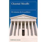 El retorno de lo político: Comunidad, ciudadanía, pluralismo, democracia radical (Estado y Sociedad)