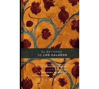 EL RETORNO DE LOS CALDEOS: TEÚRGIA, AGUA Y GEOPOLÍTICA EN LA SOBERANÍA NABATEA (CULTURAS DEL MUNDO)