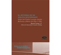 El retorno de un jesuita desterrado: Viaje del Padre Luengo desde Bolonia a Nava del Rey (1789) (Monografías)