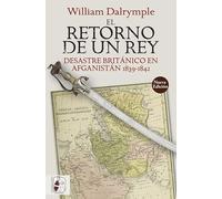 El retorno de un rey: Desastre británico en Afganistán 1839-1842 (Otros Títulos)