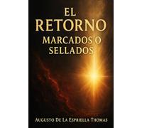 EL RETORNO - MARCADOS O SELLADOS
