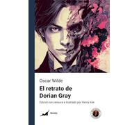 El retrato de Dorian Gray: Edición con prólogo, sin censura e ilustrado por Henry Kee