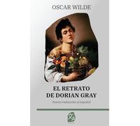 El retrato de Dorian Gray: Nueva traducción al español: 13 (Clásicos en español)