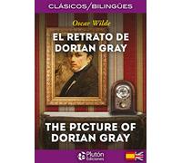 El Retrato de Dorian Gray / The Picture of Dorian Gray (Colección Clásicos Bilingües)