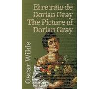 El retrato de Dorian Gray - The Picture of Dorian Gray: Texto paralelo bilingüe - Bilingual edition: Inglés - Español / English - Spanish: 12 (Ediciones Bilingües)