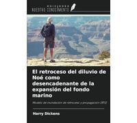 El retroceso del diluvio de Noé como desencadenante de la expansión del fondo marino: Modelo de inundación de retroceso y propagación (RTS)