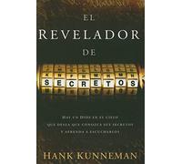 El Revelador de Secretos: Hay un Dios en el Cielo Que Desea Que Conozca Sus Secretos y Aprenda A Escucharlos