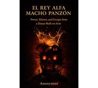 El Rey Alfa Panzon: Power, Silence, and Escaping a House Built on Fear