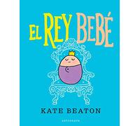 EL REY BEBÉ: SER EL REY ES GENIAL (ALBUM ILUSTRADO)