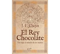 EL REY CHOCOLATE: UN VIAJE AL MUNDO DE LOS SUEÑOS