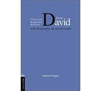 El Rey David: Una biografía no autorizada (BIOGRAFIAS BIBLICAS)