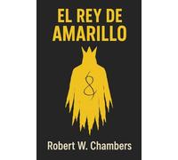 EL REY DE AMARILLO: Los 4 relatos del LIBRO MALDITO en Carcosa: «El reparador de reputaciones», «La máscara», «En el patio del dragón» y «El signo ... cósmico que inspiraron los Mitos de Cthulhu