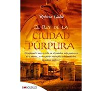 El rey de la ciudad púrpura: Un aprendiz convertido en el hombre más poderoso de Londres, tras superar múltiples adversidades, en pleno siglo XIV. (EMBOLSILLO)