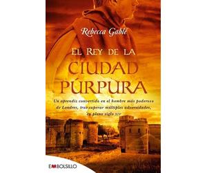 El rey de la ciudad púrpura: Un aprendiz convertido en el hombre más poderoso de Londres, tras superar múltiples adversidades, en pleno siglo XIV. (EMBOLSILLO)