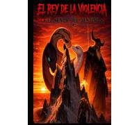 EL REY DE LA VIOLENCIA: EL SEÑOR DEL DESTINO (Rey de la violencia TC)