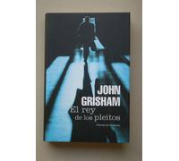 El rey de los pleitos / John Grisham ; traducción de Mª Antonia Menini