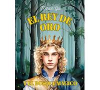 EL REY DE ORO Y EL BOSQUE MÁGICO