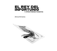 El Rey del Infortunio y otros poemas funestos