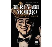 El Rey del Morbo: Desde mis ojos