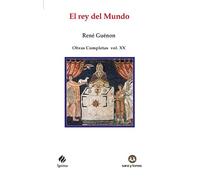 El rey del Mundo: Obras Completas René Guénon Volumen XX: 111 (IGNITUS)