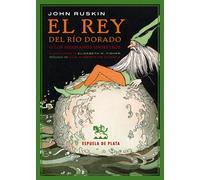 El rey del Río Dorado o Los hermanos siniestros. Una leyenda de Estiria | John Ruskin