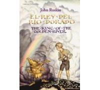 El Rey Del Rio Dorado / The King Of The Golden River (ed. Bilingüe Esp
