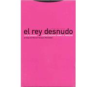 El Rey Desnudo. Cuatro Verdades Sobre El Mercado (Estructuras y Procesos. Ciencias Sociales)