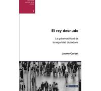 El rey desnudo. La gobernabilidad de la seguridad ciudadana: 1 (Gestión de la ciudad)