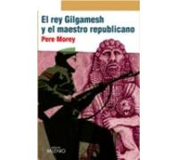 El rey Gilgamesh y el maestro republicano