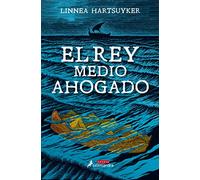 El Rey medio ahogado (Novela (Best Seller))