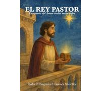 El Rey Pastor: Un cuento del Amor oculto en un cofre