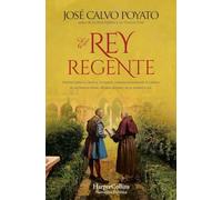 El rey regente (NARRATIVA HISTORICA)