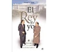 El rey y yo : historia de una amistad con Juan Carlos I