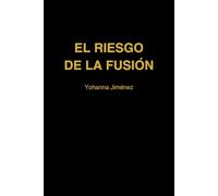 EL RIESGO DE LA FUSIÓN: COMO AMAR SIN DESAPARECER DENTRO DE UNA RELACIÓN (Amar sin perderse)