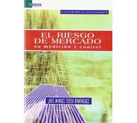 El riesgo de mercado: su medición y control (SIN COLECCION)