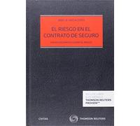 El riesgo en el contrato de seguro -: Ensayo dogmático sobre el riesgo (Estudios y Comentarios de Legislación)