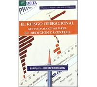 El Riesgo Operacional: Metodologias Para Su Medicion Y Control
