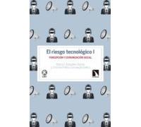 El Riesgo Tecnologico I: Percepcion Y Comunicacion Social
