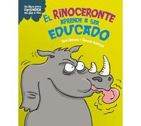 El rinoceronte aprende a ser educado (Un libro para entender mi día a día)