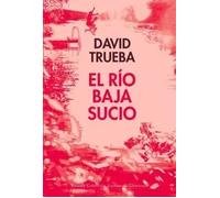 El río baja sucio | David Trueba