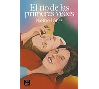 El río de las primeras veces (Ficción)