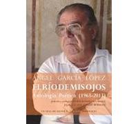 El Rio De Mis Ojos Antologia Poetica (1963-2013)