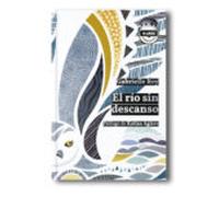 El río sin descanso. Ed. 10 Aniversario: Precedida de Tres cuentos esquimales: 4 (LOS 10 DE LOS 10)