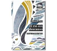 El río sin descanso. Ed. 10 Aniversario: Precedida de Tres cuentos esquimales: 4 (LOS 10 DE LOS 10)