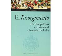 El Risorgimento: Un viaje político y sentimental a la unidad de Italia: 155 (Ciencias Sociales)