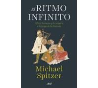 El ritmo infinito: El ser humano y la música a lo largo de la historia (Ariel)