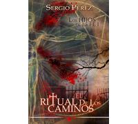 El ritual de los caminos: Los hijos de la fe I (Novela negra)