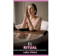 El Ritual: Novela Erótica con Escenas de Sexo Explícito para Adultos: 251